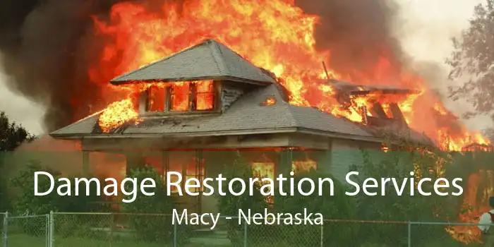 Damage Restoration Services Macy - Nebraska