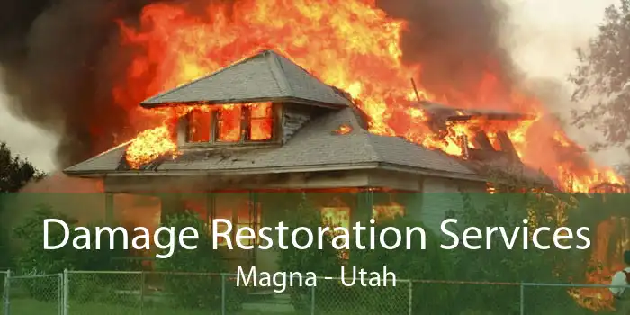 Damage Restoration Services Magna - Utah