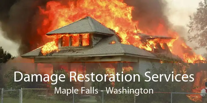 Damage Restoration Services Maple Falls - Washington