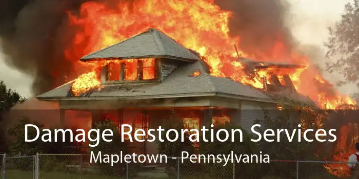 Damage Restoration Services Mapletown - Pennsylvania