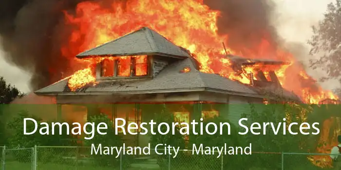 Damage Restoration Services Maryland City - Maryland