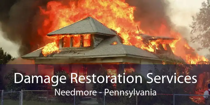 Damage Restoration Services Needmore - Pennsylvania