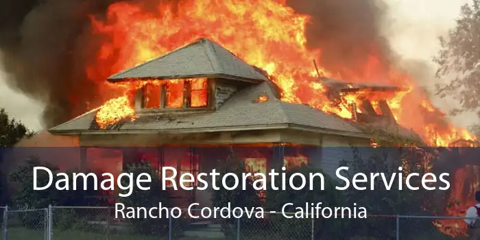 Damage Restoration Services Rancho Cordova - California