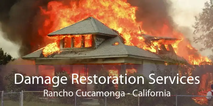 Damage Restoration Services Rancho Cucamonga - California