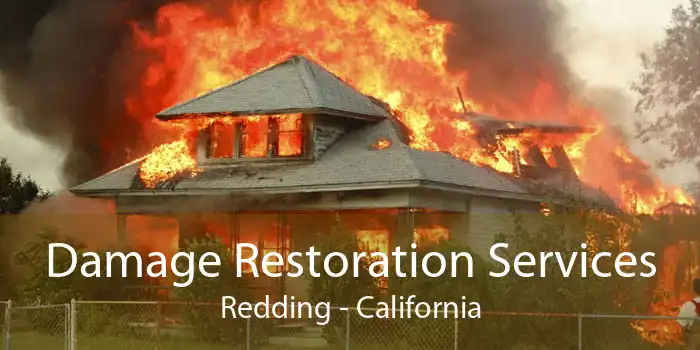 Damage Restoration Services Redding - California