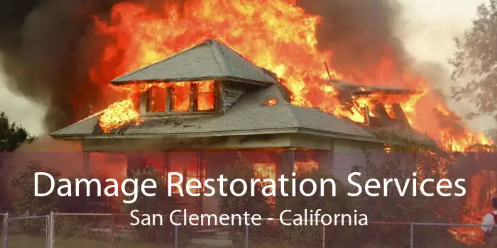 Damage Restoration Services San Clemente - California