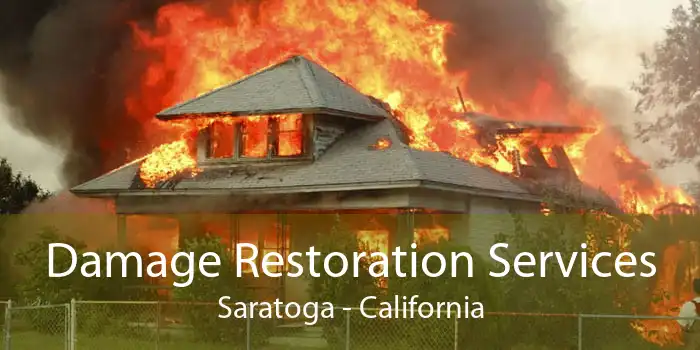 Damage Restoration Services Saratoga - California