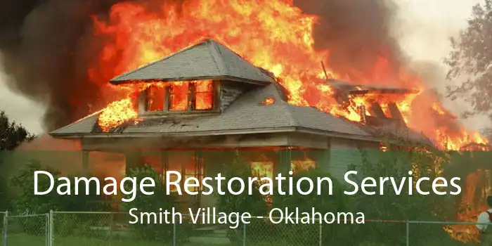Damage Restoration Services Smith Village - Oklahoma