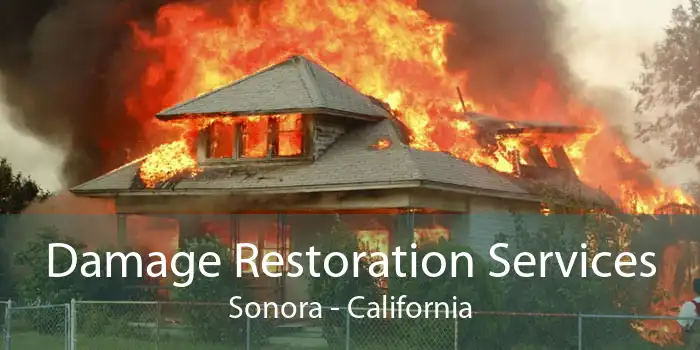 Damage Restoration Services Sonora - California
