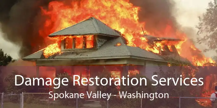 Damage Restoration Services Spokane Valley - Washington