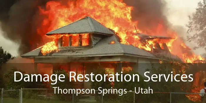 Damage Restoration Services Thompson Springs - Utah