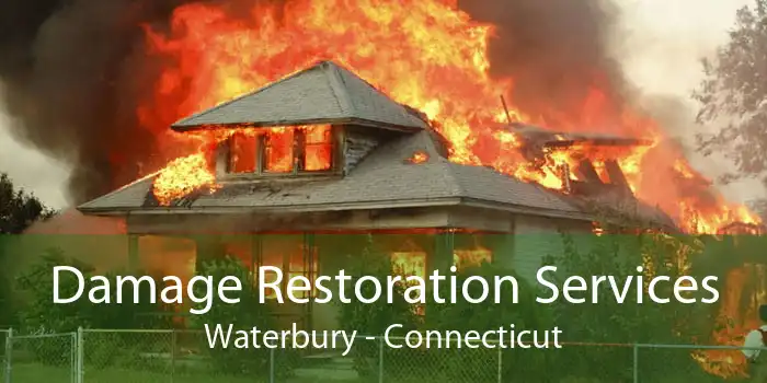 Damage Restoration Services Waterbury - Connecticut
