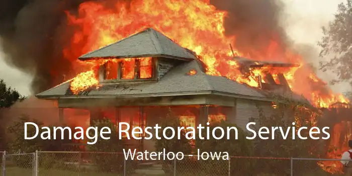 Damage Restoration Services Waterloo - Iowa