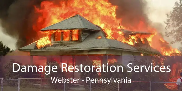 Damage Restoration Services Webster - Pennsylvania