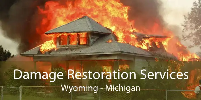 Damage Restoration Services Wyoming - Michigan