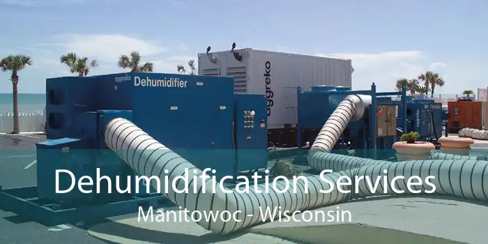 Dehumidification Services Manitowoc - Wisconsin