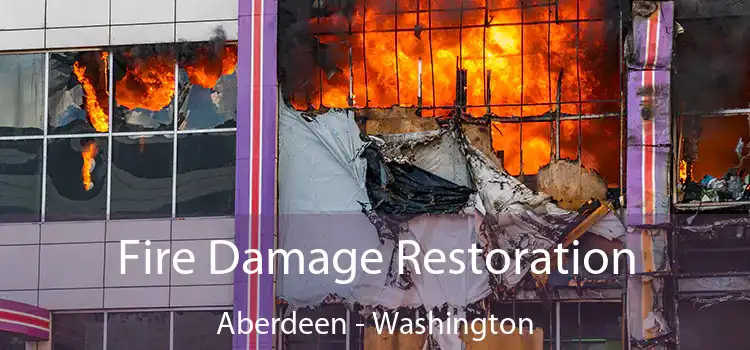 Fire Damage Restoration Aberdeen - Washington