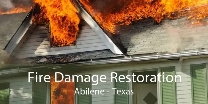 Fire Damage Restoration Abilene - Texas