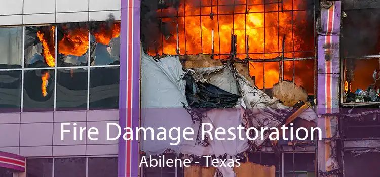 Fire Damage Restoration Abilene - Texas