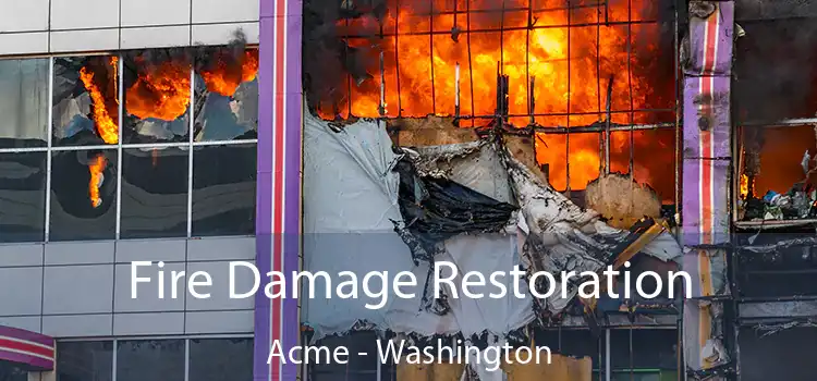 Fire Damage Restoration Acme - Washington