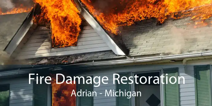 Fire Damage Restoration Adrian - Michigan
