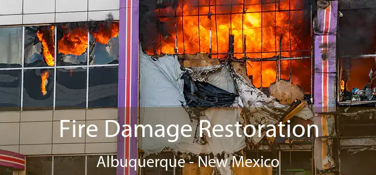 Fire Damage Restoration Albuquerque - New Mexico