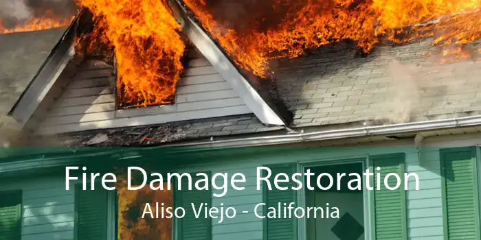 Fire Damage Restoration Aliso Viejo - California