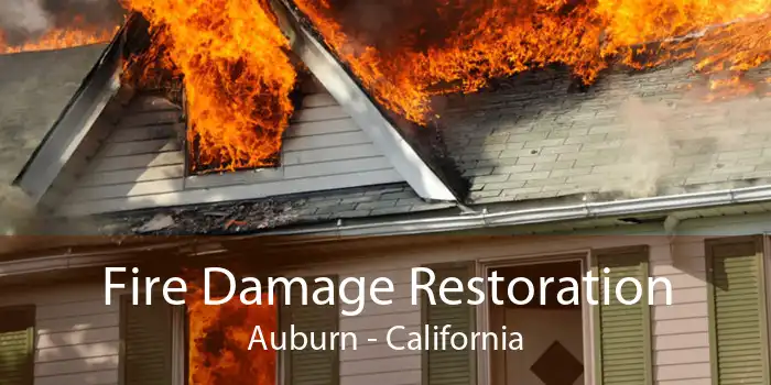 Fire Damage Restoration Auburn - California
