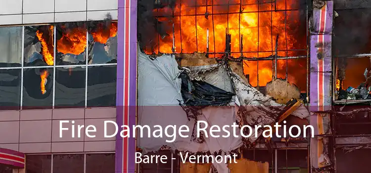 Fire Damage Restoration Barre - Vermont