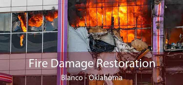 Fire Damage Restoration Blanco - Oklahoma