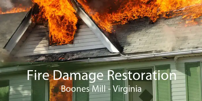 Fire Damage Restoration Boones Mill - Virginia