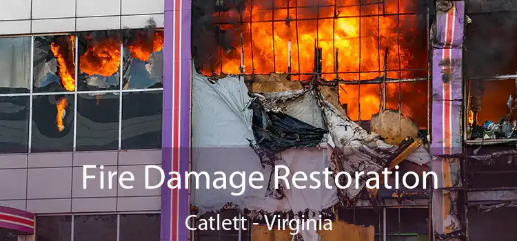 Fire Damage Restoration Catlett - Virginia