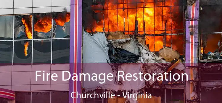 Fire Damage Restoration Churchville - Virginia