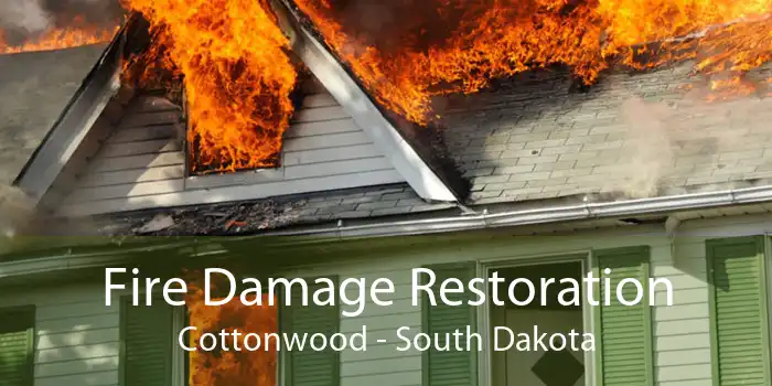 Fire Damage Restoration Cottonwood - South Dakota