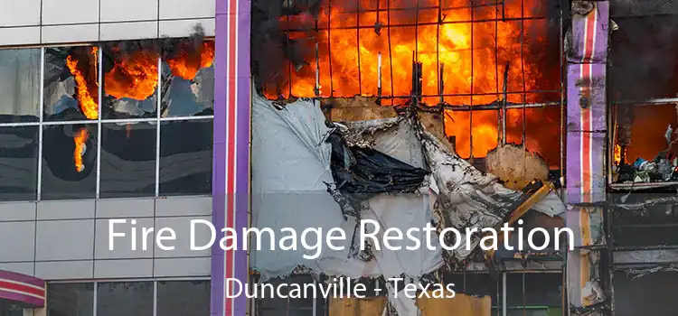 Fire Damage Restoration Duncanville - Texas