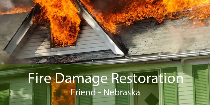 Fire Damage Restoration Friend - Nebraska