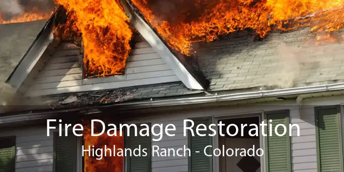 Fire Damage Restoration Highlands Ranch - Colorado