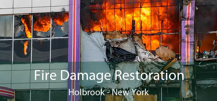 Fire Damage Restoration Holbrook - New York