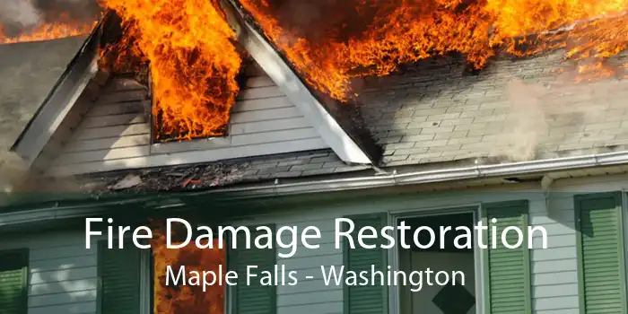 Fire Damage Restoration Maple Falls - Washington