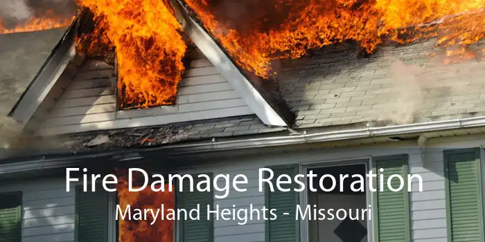 Fire Damage Restoration Maryland Heights - Missouri