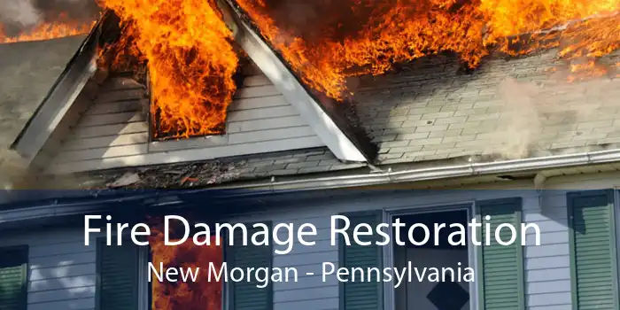 Fire Damage Restoration New Morgan - Pennsylvania
