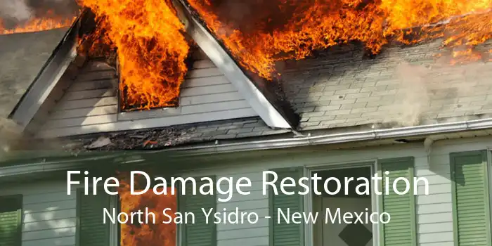 Fire Damage Restoration North San Ysidro - New Mexico