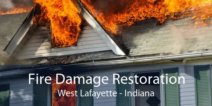 Fire Damage Restoration West Lafayette - Indiana