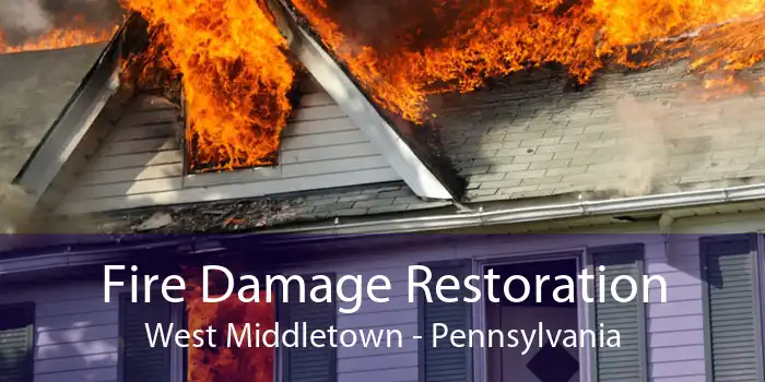 Fire Damage Restoration West Middletown - Pennsylvania