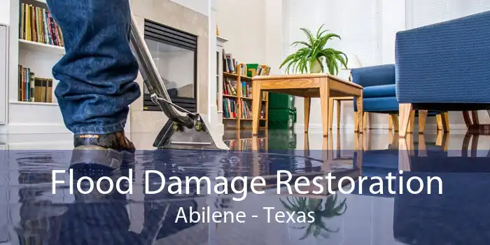 Flood Damage
                                Restoration Abilene - Texas