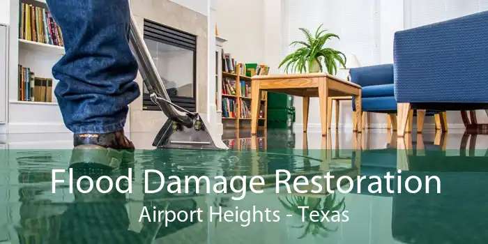 Flood Damage Restoration Airport Heights - Texas