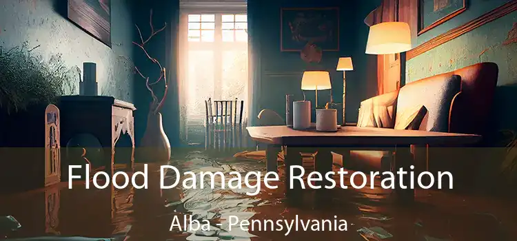 Flood Damage Restoration Alba - Pennsylvania