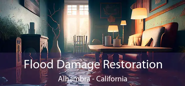 Flood Damage Restoration Alhambra - California