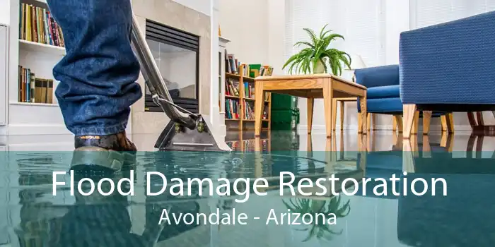 Flood Damage Restoration Avondale - Arizona
