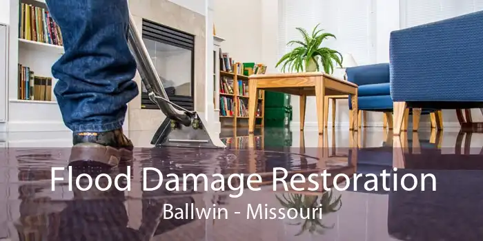 Flood Damage Restoration Ballwin - Missouri